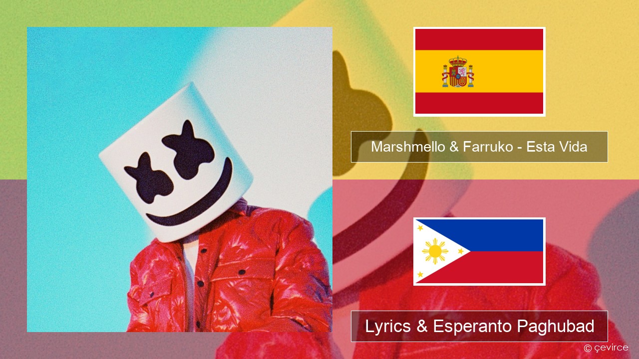 Marshmello & Farruko – Esta Vida Espanya Lyrics & Esperanto Paghubad