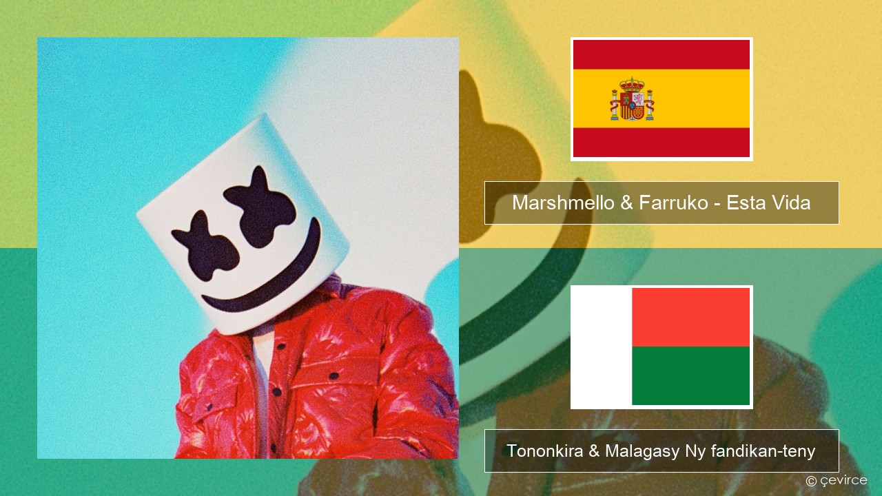 Marshmello & Farruko – Esta Vida Espaniola Tononkira & Malagasy Ny fandikan-teny