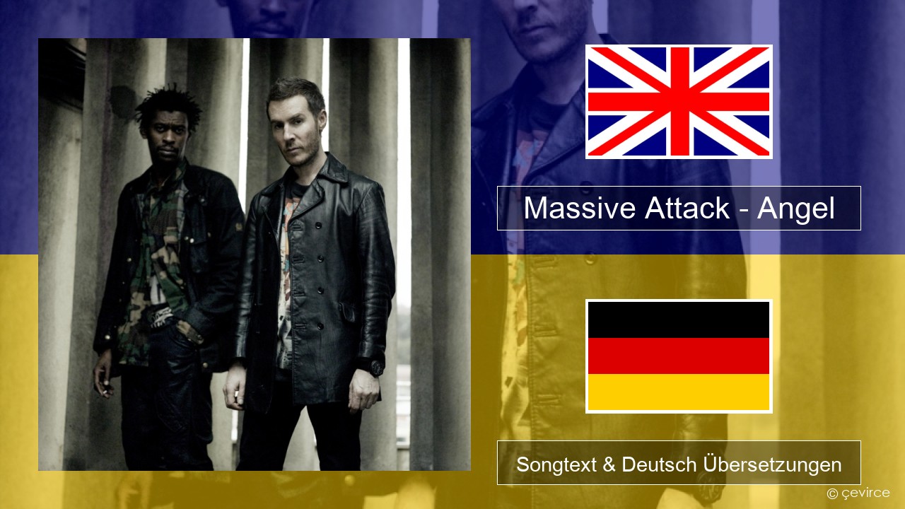 Massive Attack – Angel Englisch Songtext & Deutsch Übersetzungen