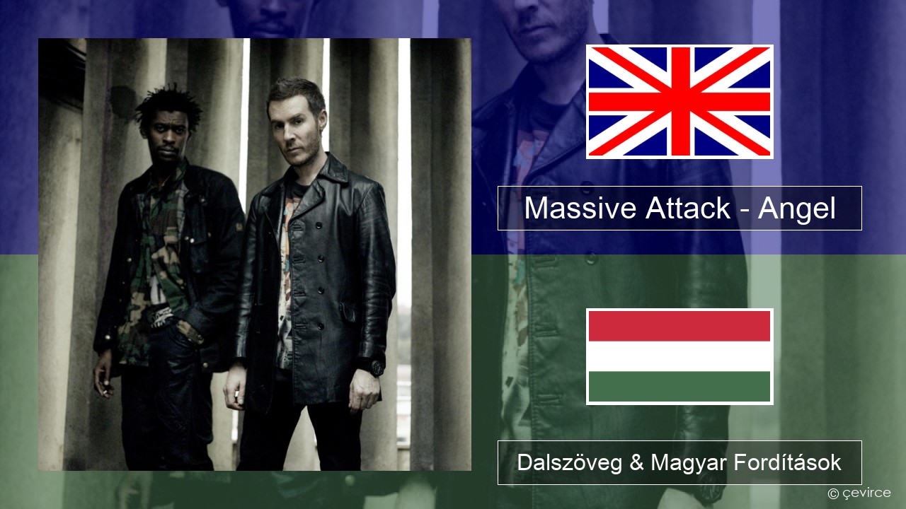 Massive Attack – Angel Magyar Dalszöveg & Magyar Fordítások