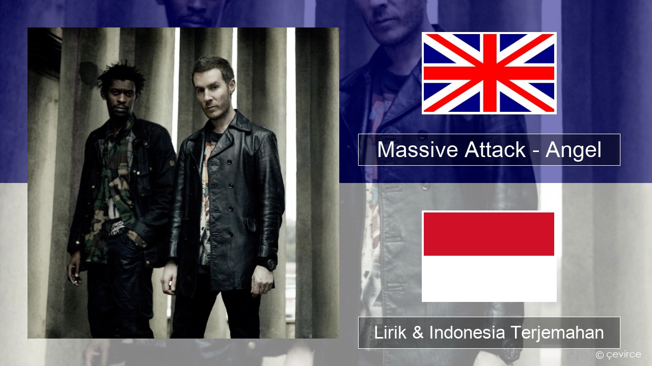 Massive Attack – Angel Bahasa Indonesia Lirik & Indonesia Terjemahan