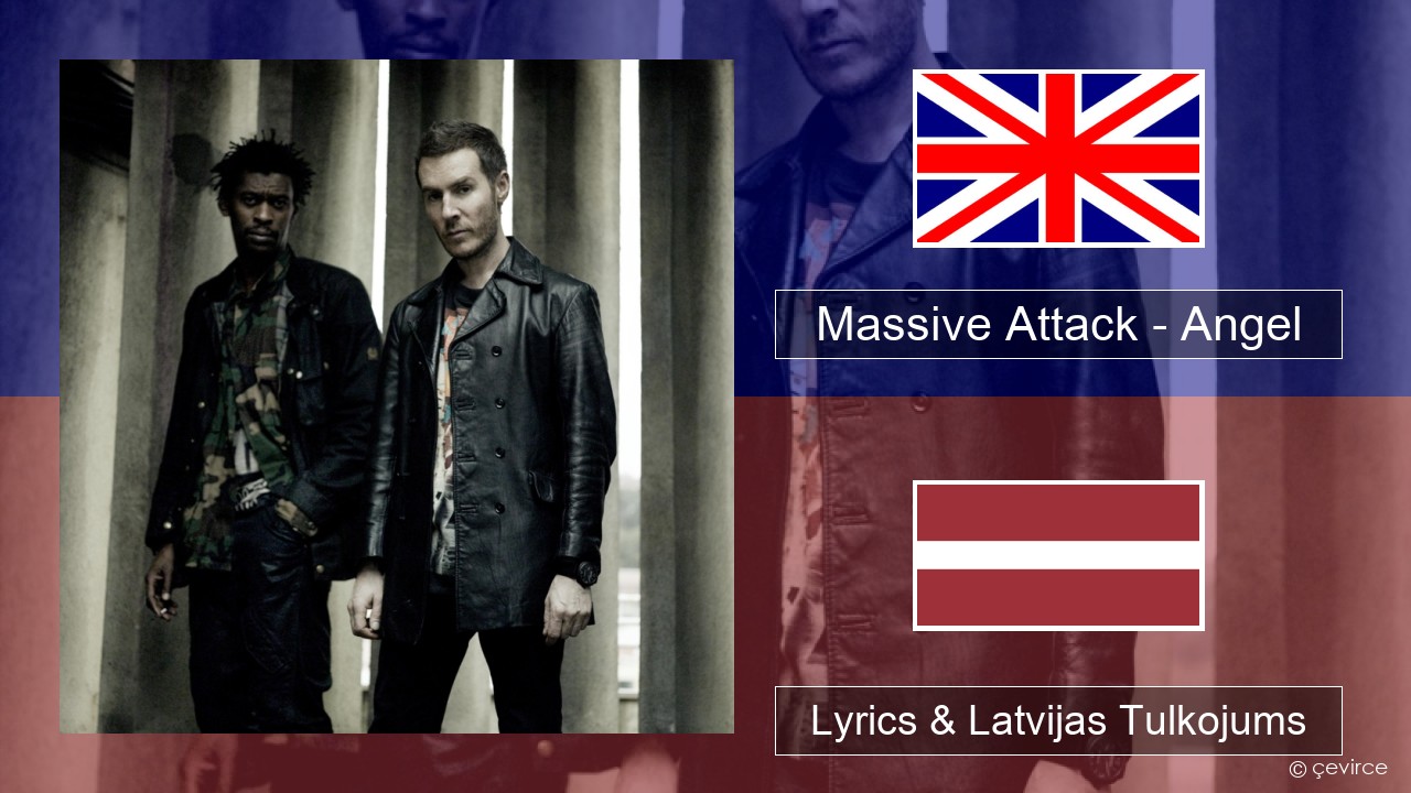 Massive Attack – Angel Angļu Lyrics & Latvijas Tulkojums