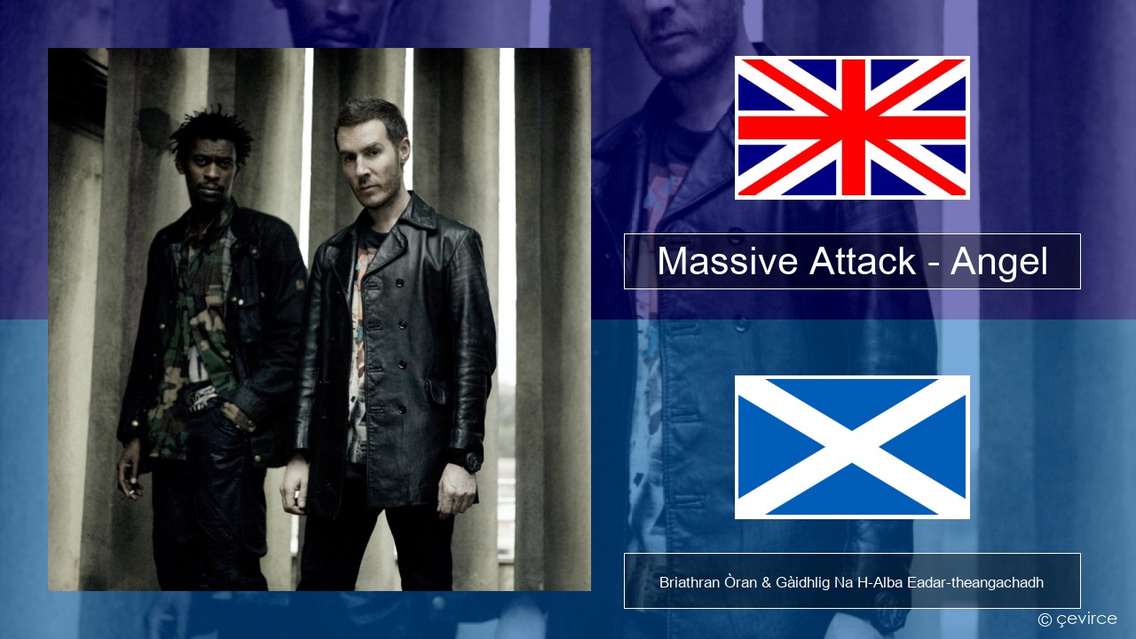 Massive Attack – Angel Gaelic Briathran Òran & Gàidhlig Na H-Alba Eadar-theangachadh