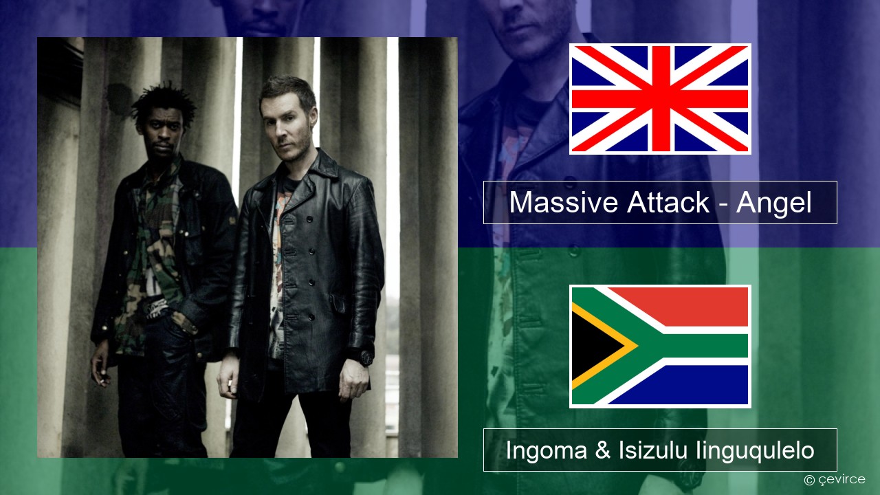 Massive Attack – Angel Isixhosa Ingoma & Isizulu Iinguqulelo