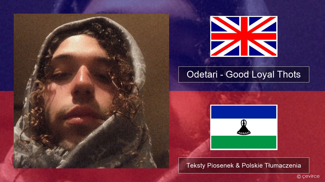 Odetari – Good Loyal Thots Polski Teksty Piosenek & Polskie Tłumaczenia