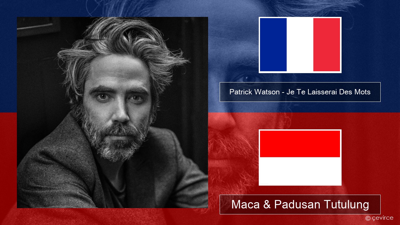 Patrick Watson – Je Te Laisserai Des Mots Prancis Maca & Padusan Tutulung