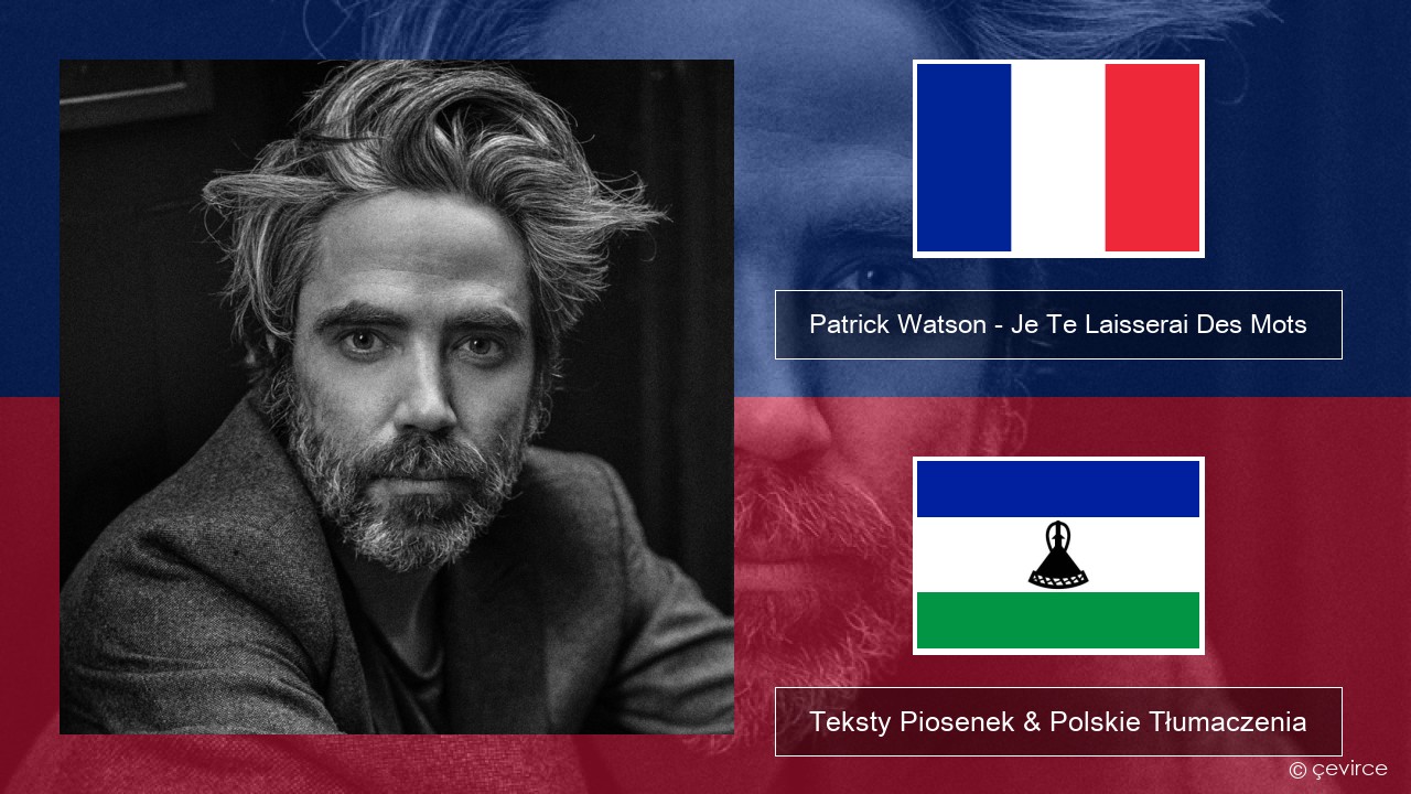 Patrick Watson – Je Te Laisserai Des Mots Francuski Teksty Piosenek & Polskie Tłumaczenia