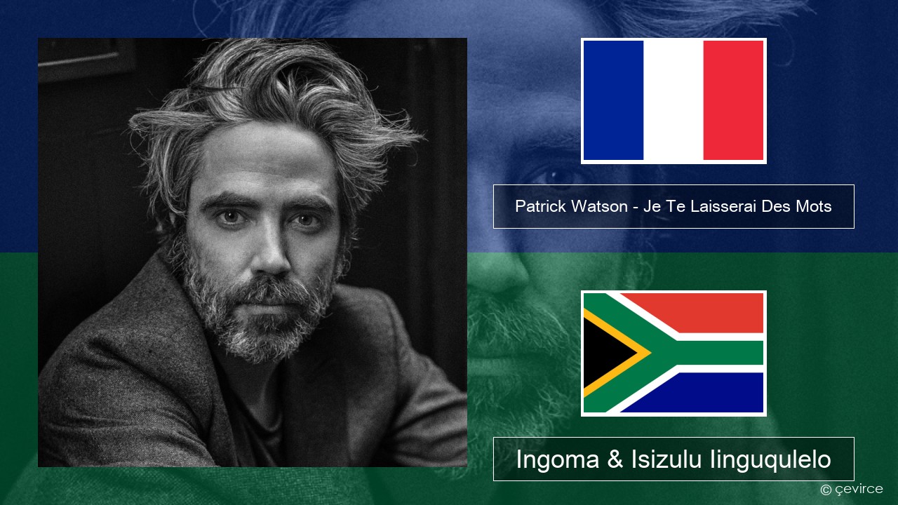 Patrick Watson – Je Te Laisserai Des Mots Isifrentshi Ingoma & Isizulu Iinguqulelo