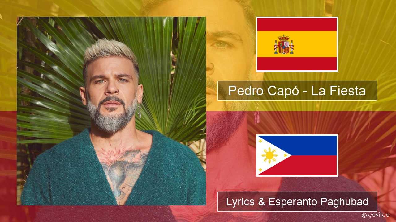 Pedro Capó – La Fiesta Espanya Lyrics & Esperanto Paghubad