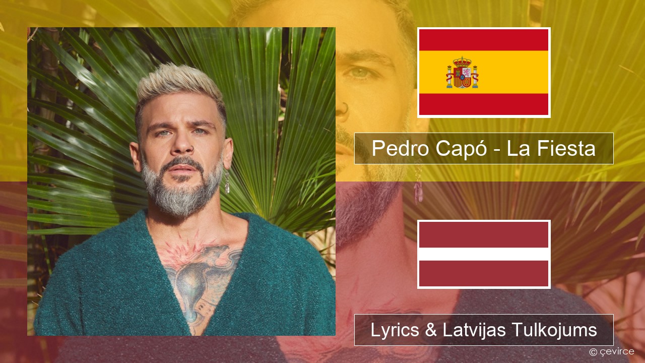 Pedro Capó – La Fiesta Spāņu Lyrics & Latvijas Tulkojums