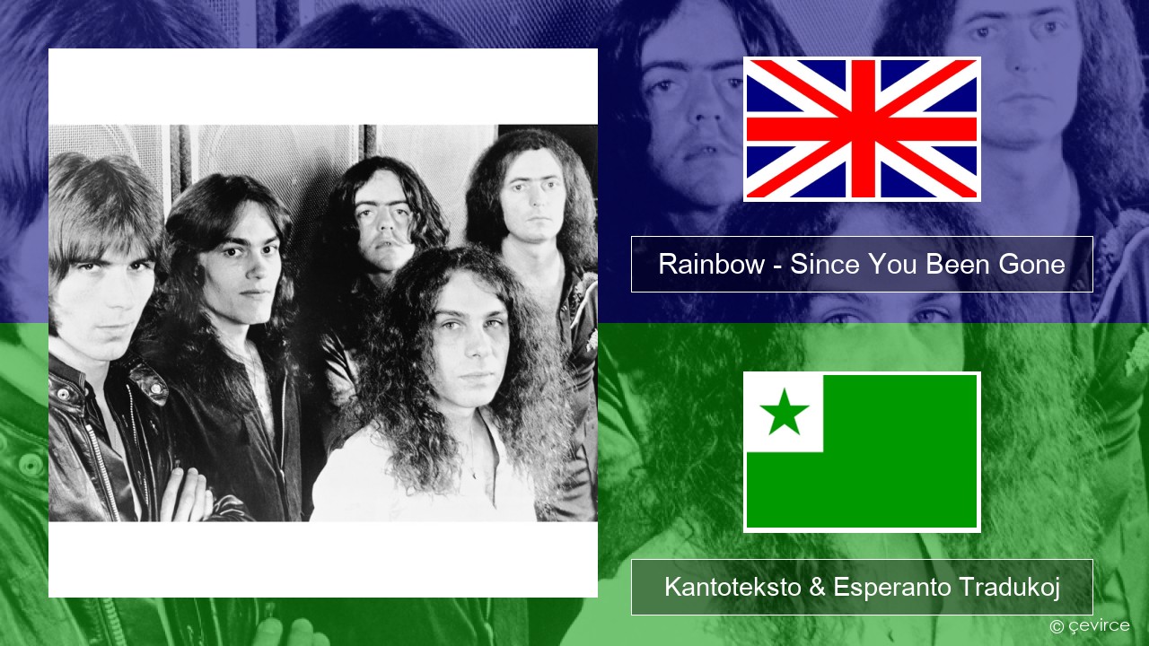 Rainbow – Since You Been Gone La angla Kantoteksto & Esperanto Tradukoj