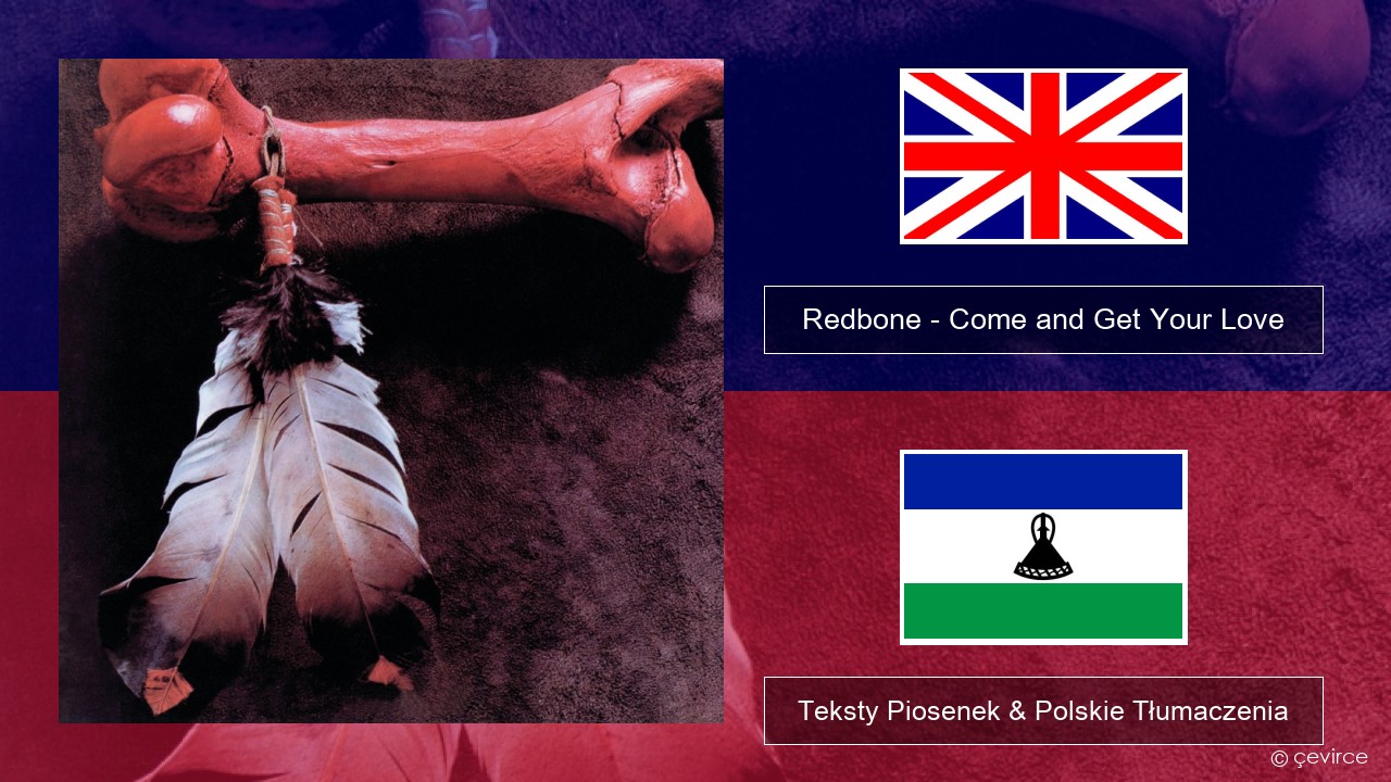 Redbone – Come and Get Your Love Polski Teksty Piosenek & Polskie Tłumaczenia