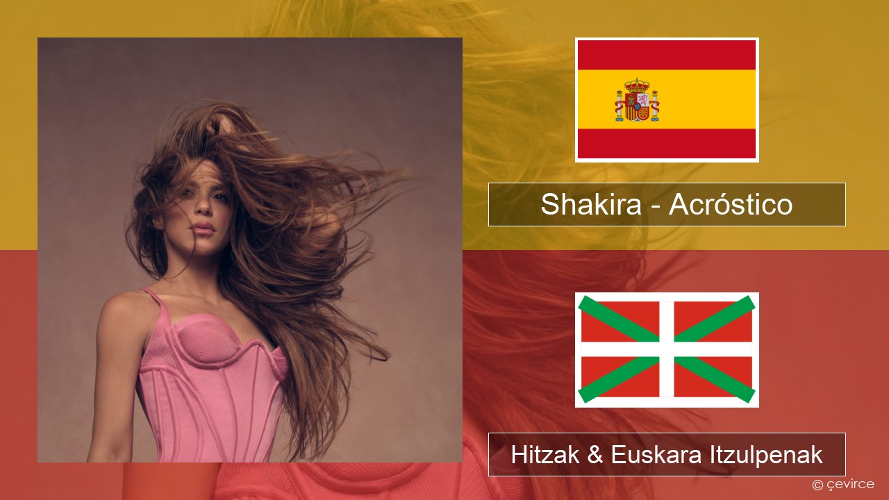 Shakira – Acróstico Espainiako Hitzak & Euskara Itzulpenak