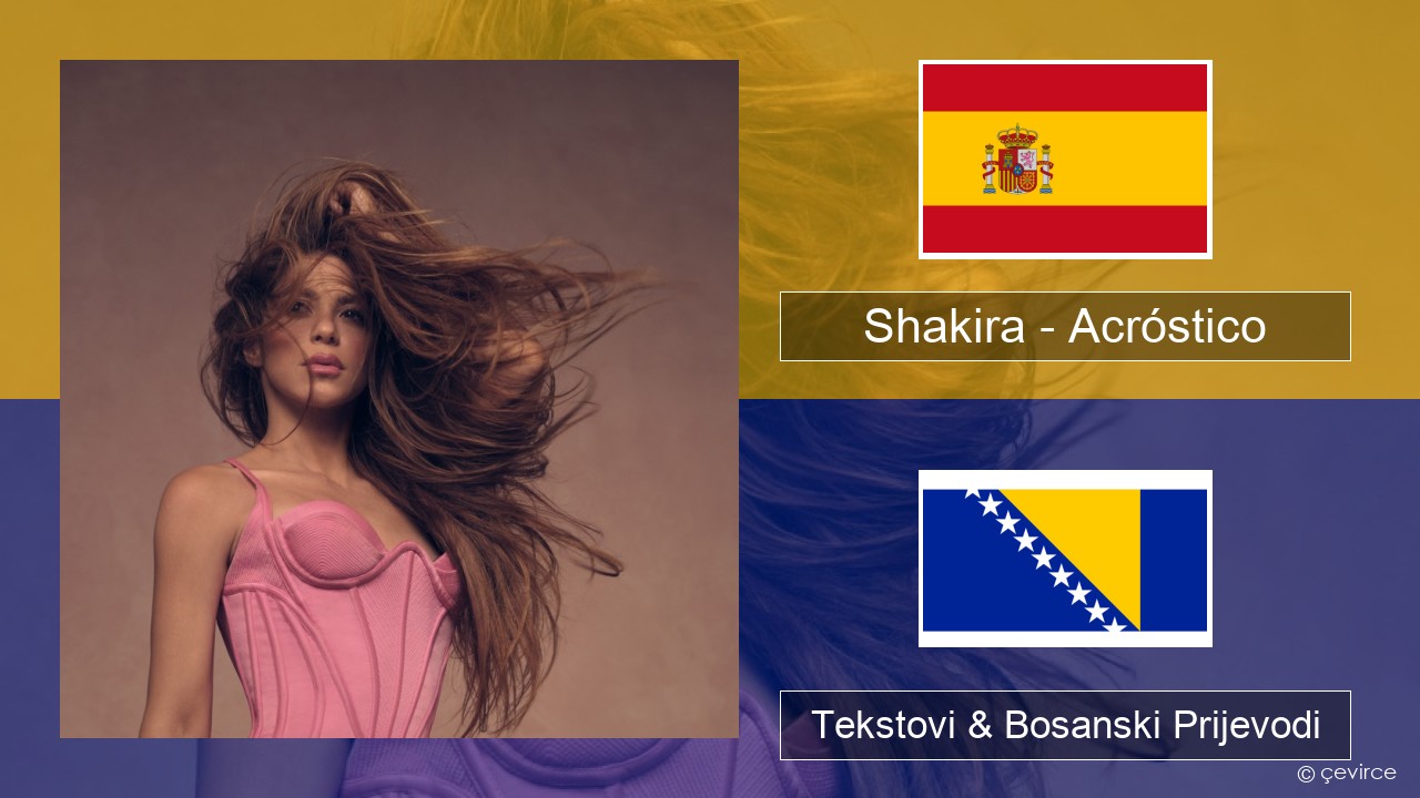 Shakira – Acróstico Španski Tekstovi & Bosanski Prijevodi
