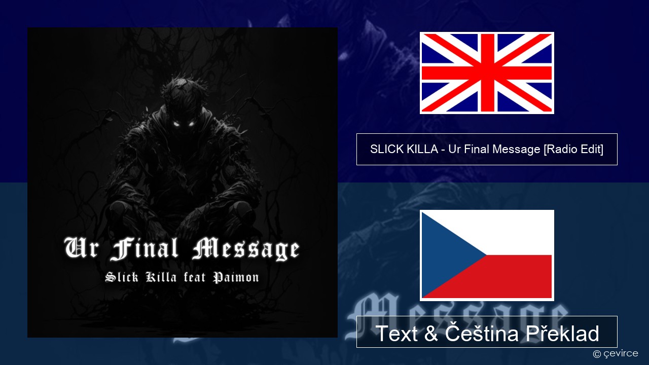 SLICK KILLA – Ur Final Message (feat. Paimon) [Radio Edit] Anglický Text & Čeština Překlad