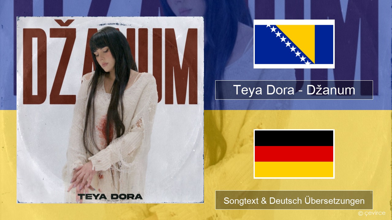 Teya Dora – Džanum Bosnisch Songtext & Deutsch Übersetzungen