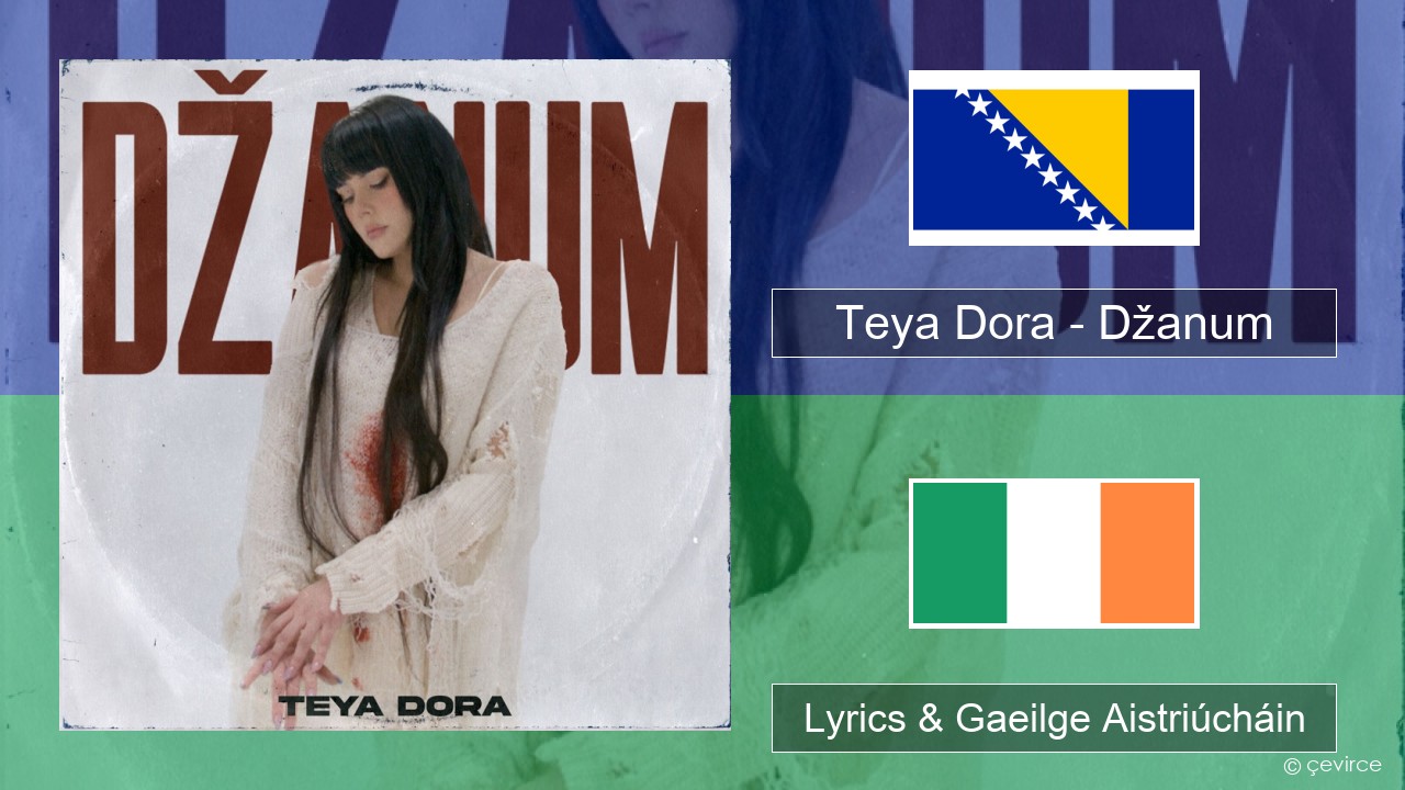 Teya Dora – Džanum Boisnis Lyrics & Gaeilge Aistriúcháin