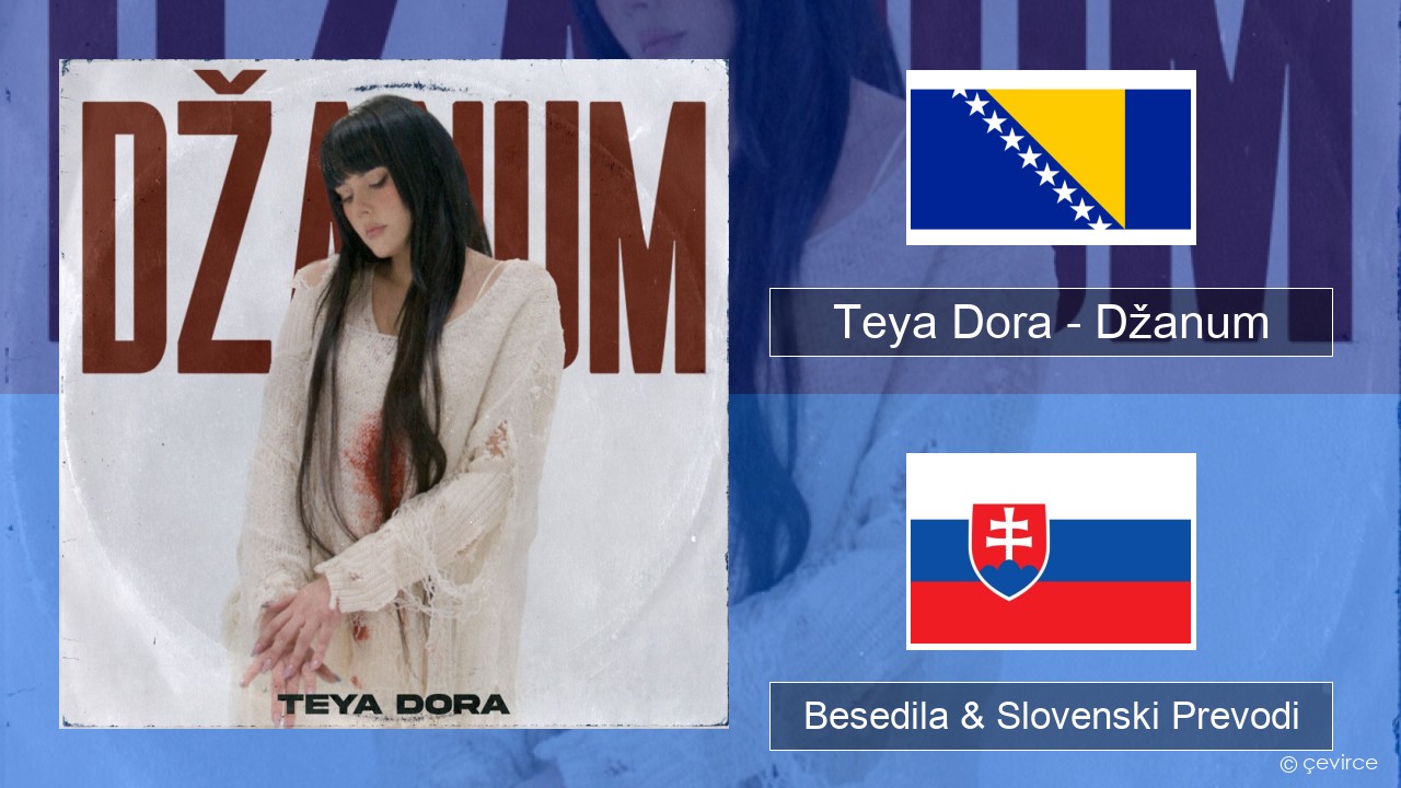 Teya Dora – Džanum Bosanski Besedila & Slovenski Prevodi