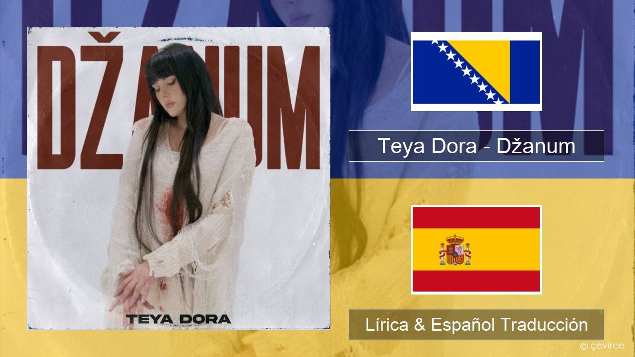 Teya Dora – Džanum Bosnio Lírica & Español Traducción