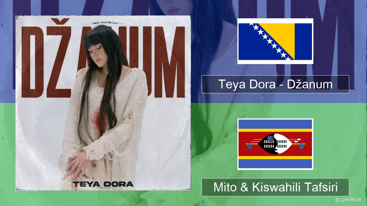 Teya Dora – Džanum Kibosnia Mito & Kiswahili Tafsiri