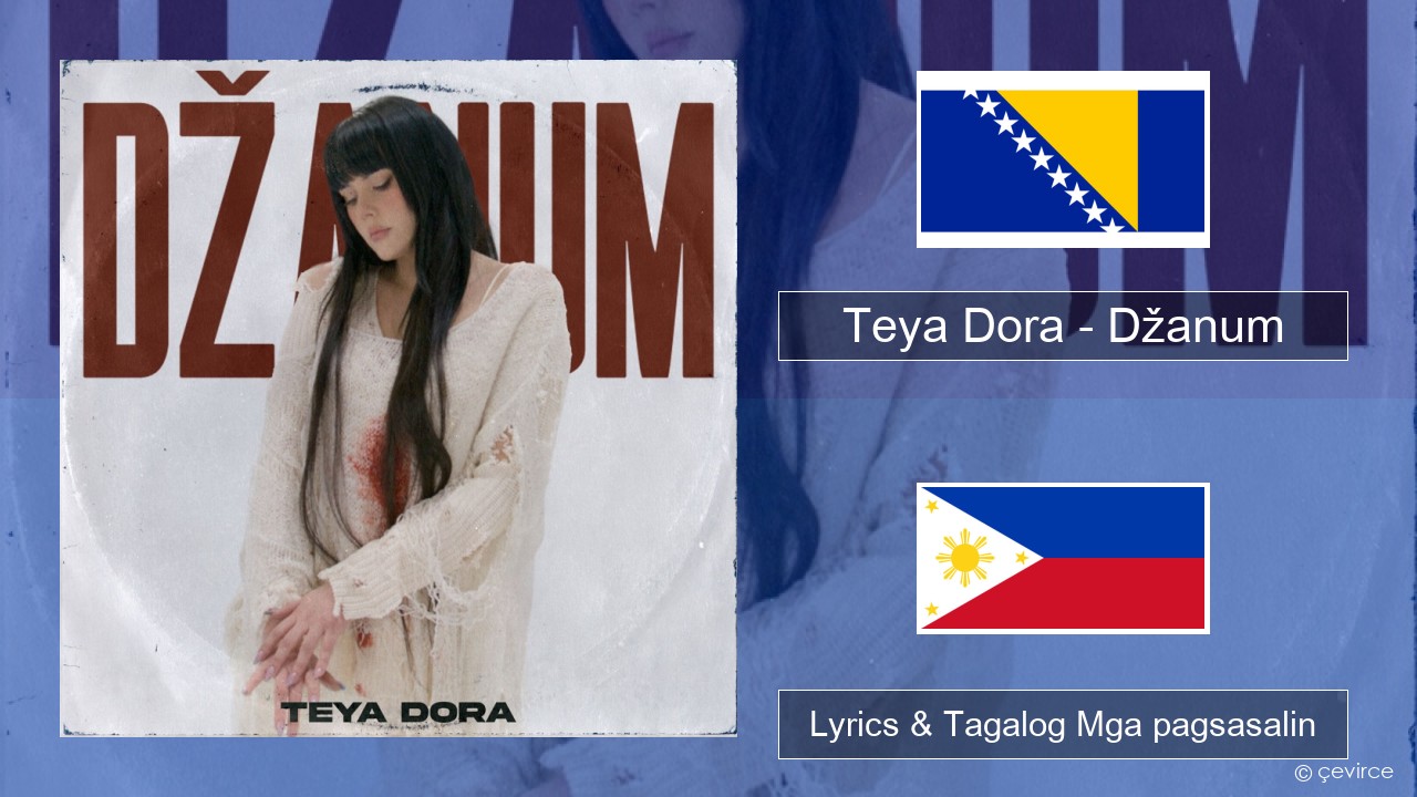 Teya Dora – Džanum Bosnian ang Lyrics & Tagalog Mga pagsasalin