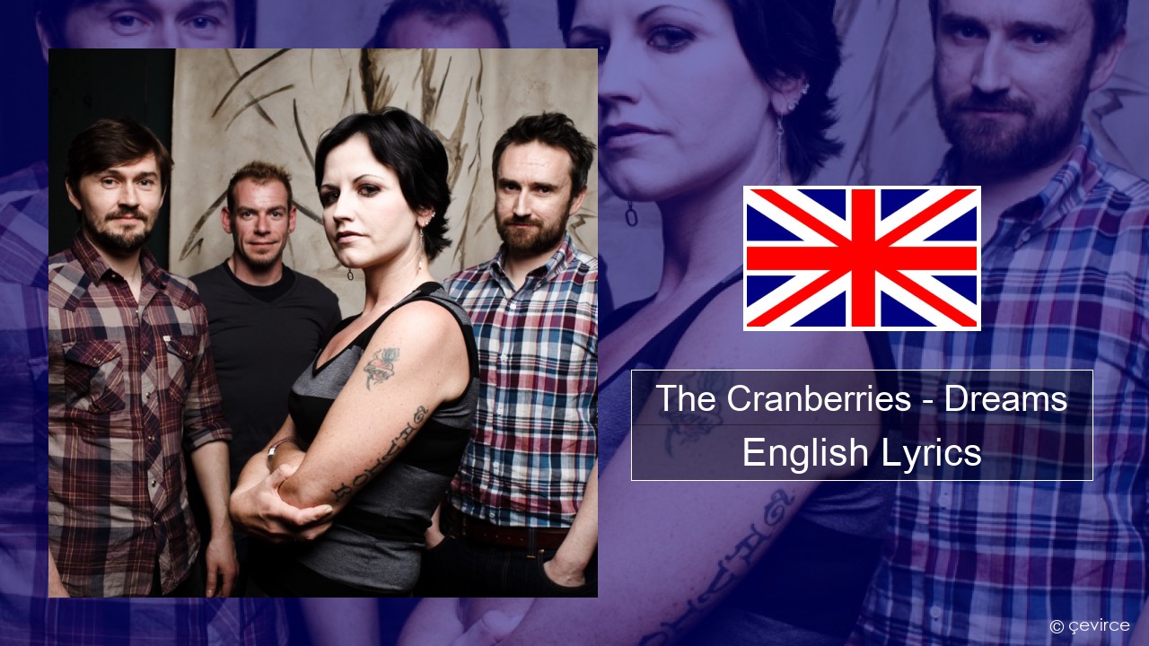 The Cranberries – Dreams English Lyrics