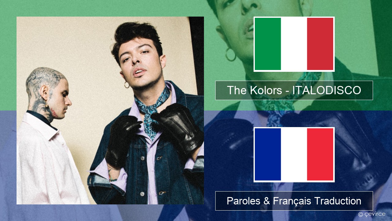 The Kolors – ITALODISCO Italien Paroles & Français Traduction