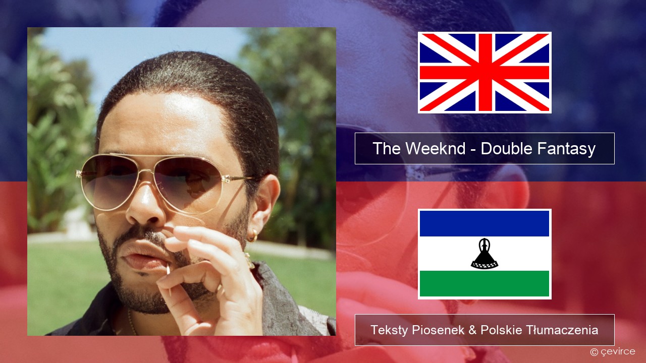 The Weeknd – Double Fantasy (feat. Future) Polski Teksty Piosenek & Polskie Tłumaczenia