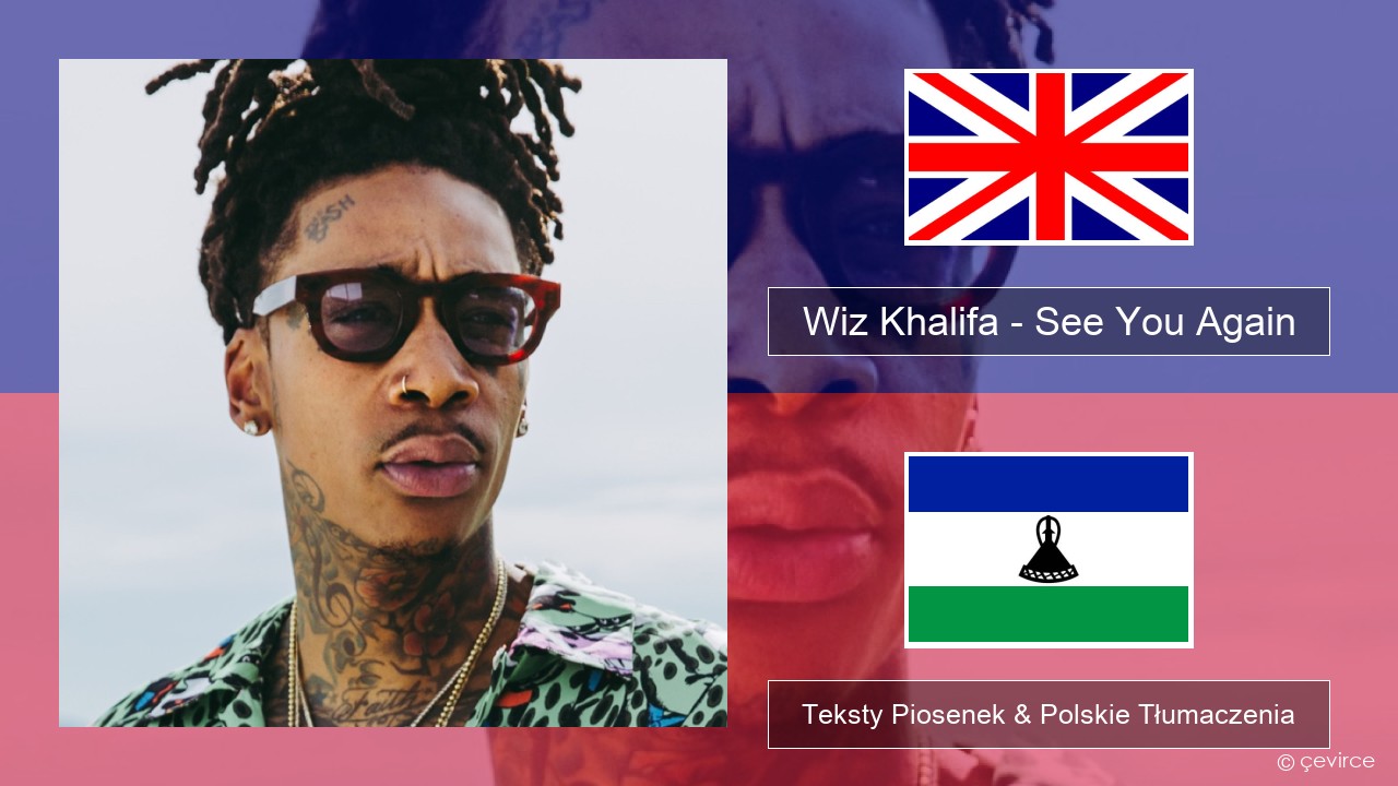 Wiz Khalifa – See You Again (feat. Charlie Puth) Polski Teksty Piosenek & Polskie Tłumaczenia