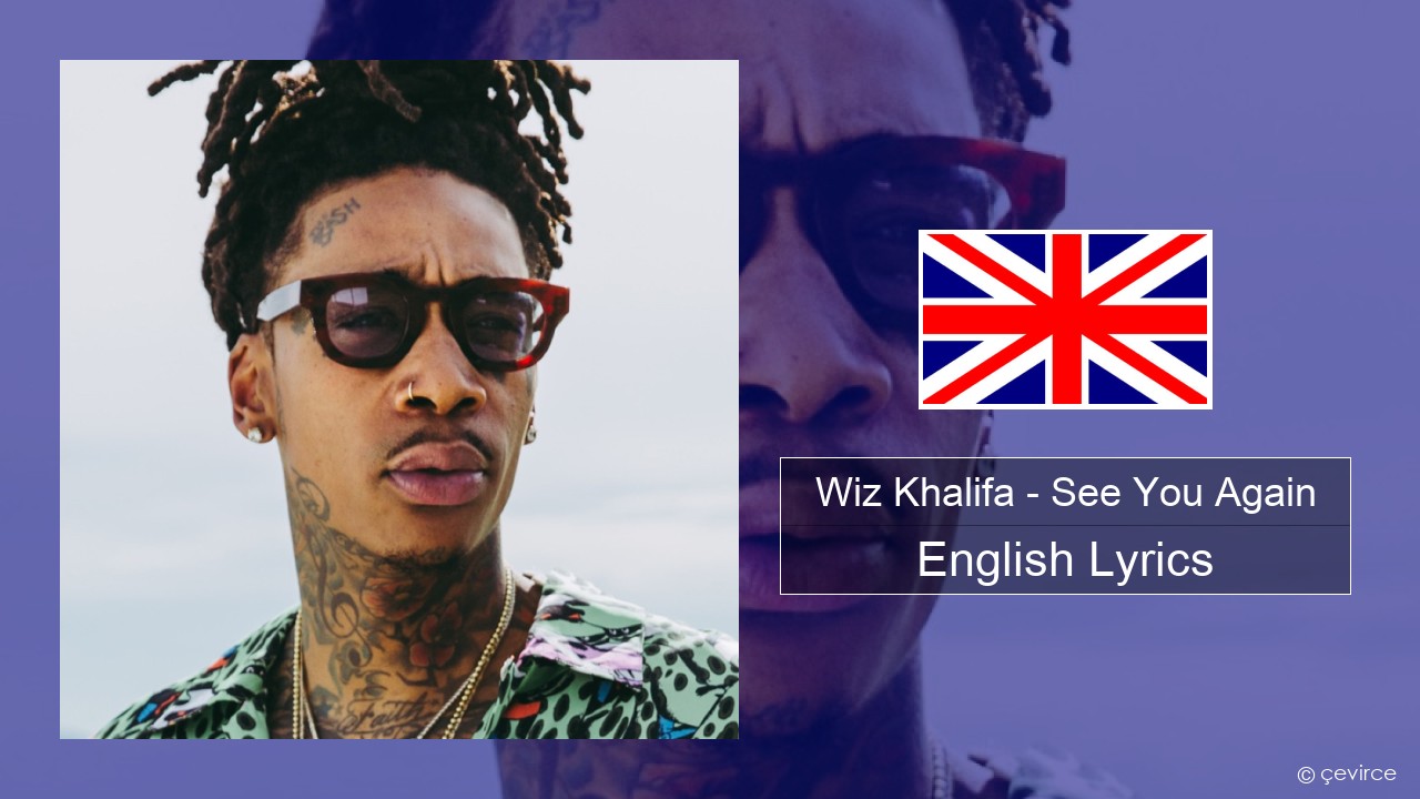 Wiz Khalifa – See You Again (feat. Charlie Puth) English Lyrics