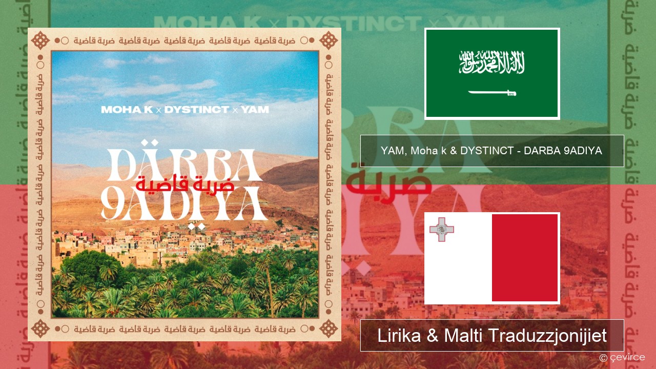 YAM, Moha k & DYSTINCT – DARBA 9ADIYA L-għarbi Lirika & Malti Traduzzjonijiet