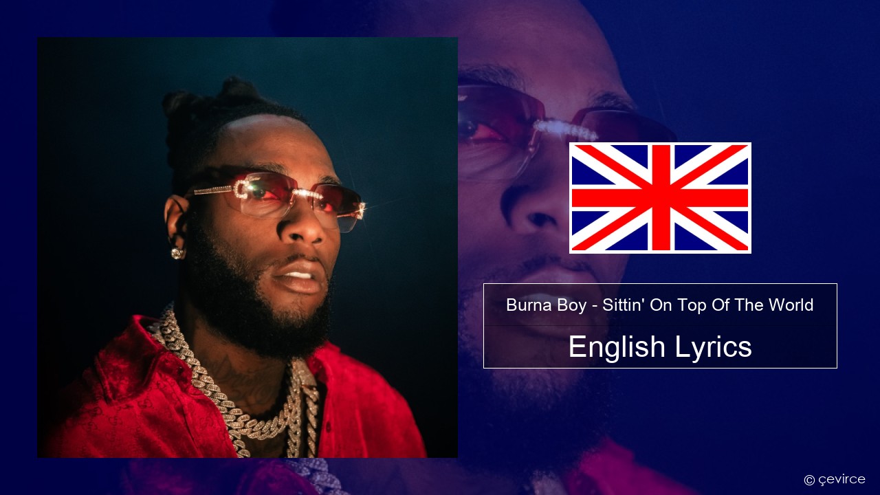 Burna Boy – Sittin’ On Top Of The World English Lyrics