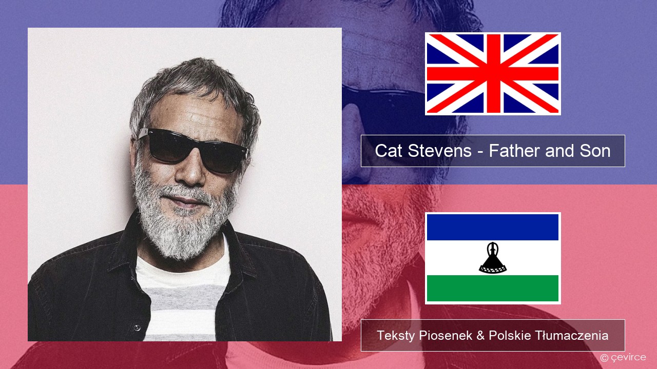 Cat Stevens – Father and Son Polski Teksty Piosenek & Polskie Tłumaczenia