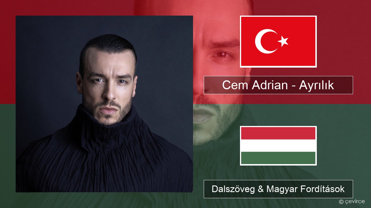 Cem Adrian – Ayrılık Török Dalszöveg & Magyar Fordítások