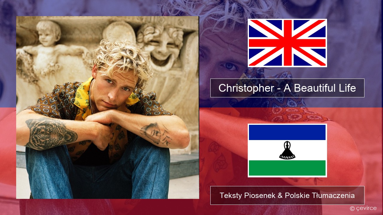 Christopher – A Beautiful Life (From the Netflix Film ‘A Beautiful Life’) Polski Teksty Piosenek & Polskie Tłumaczenia