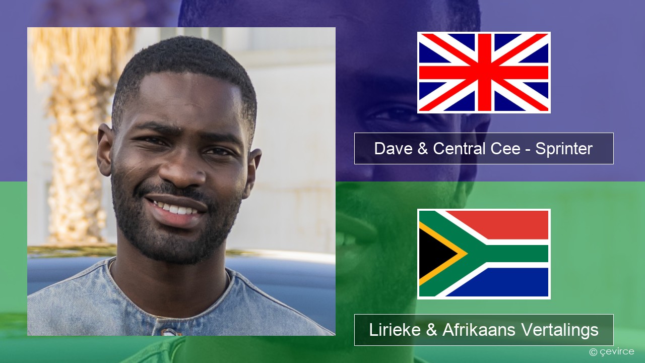 Dave & Central Cee – Sprinter Engels Lirieke & Afrikaans Vertalings