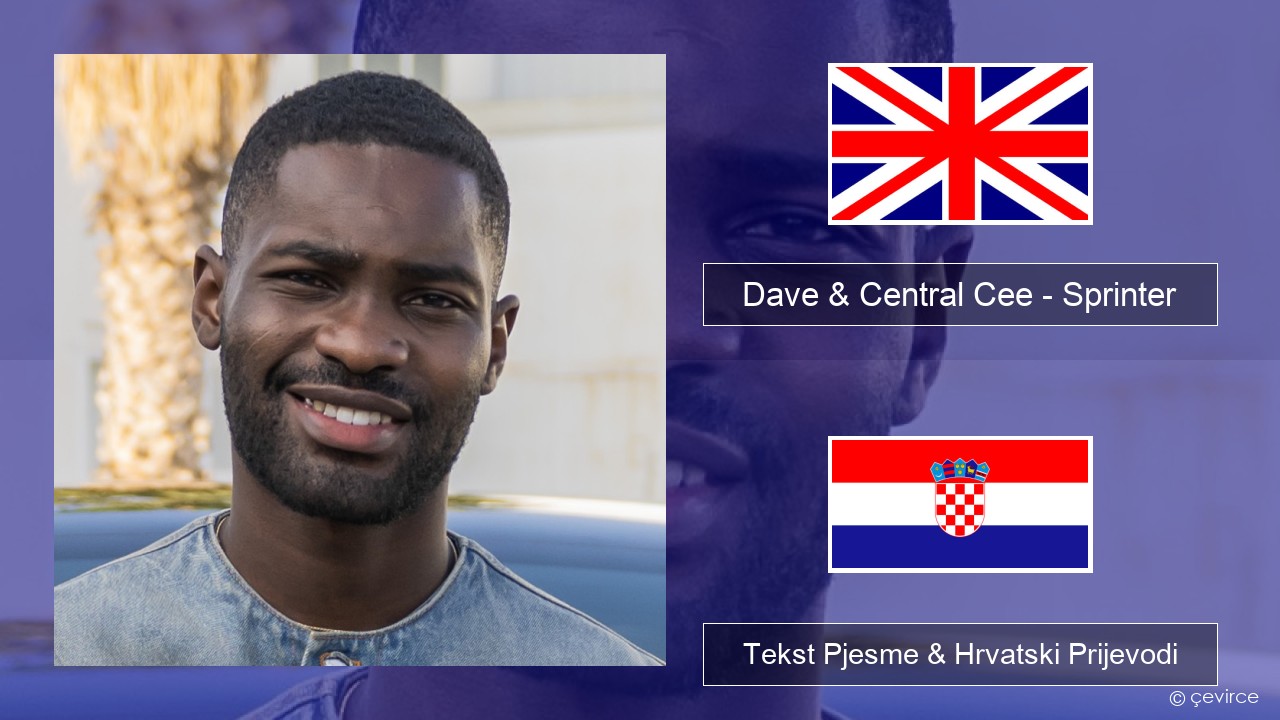 Dave & Central Cee – Sprinter Engleski Tekst Pjesme & Hrvatski Prijevodi