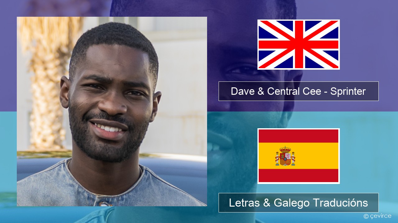 Dave & Central Cee – Sprinter Inglés Letras & Galego Traducións