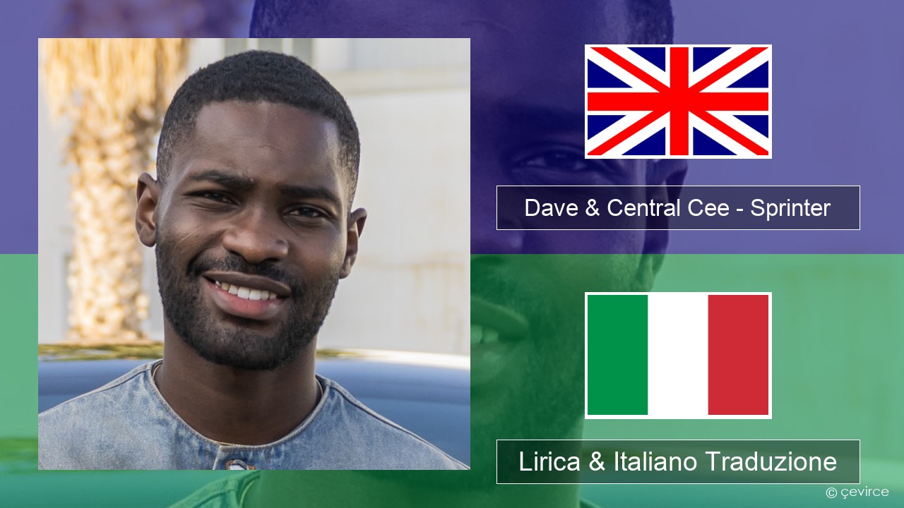 Dave & Central Cee – Sprinter Inglese Lirica & Italiano Traduzione