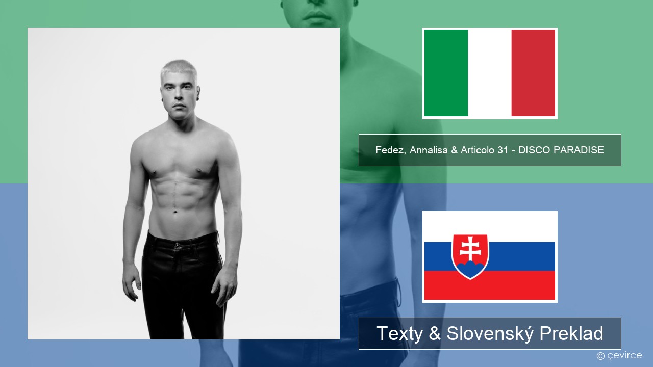 Fedez, Annalisa & Articolo 31 – DISCO PARADISE Taliansky Texty & Slovenský Preklad