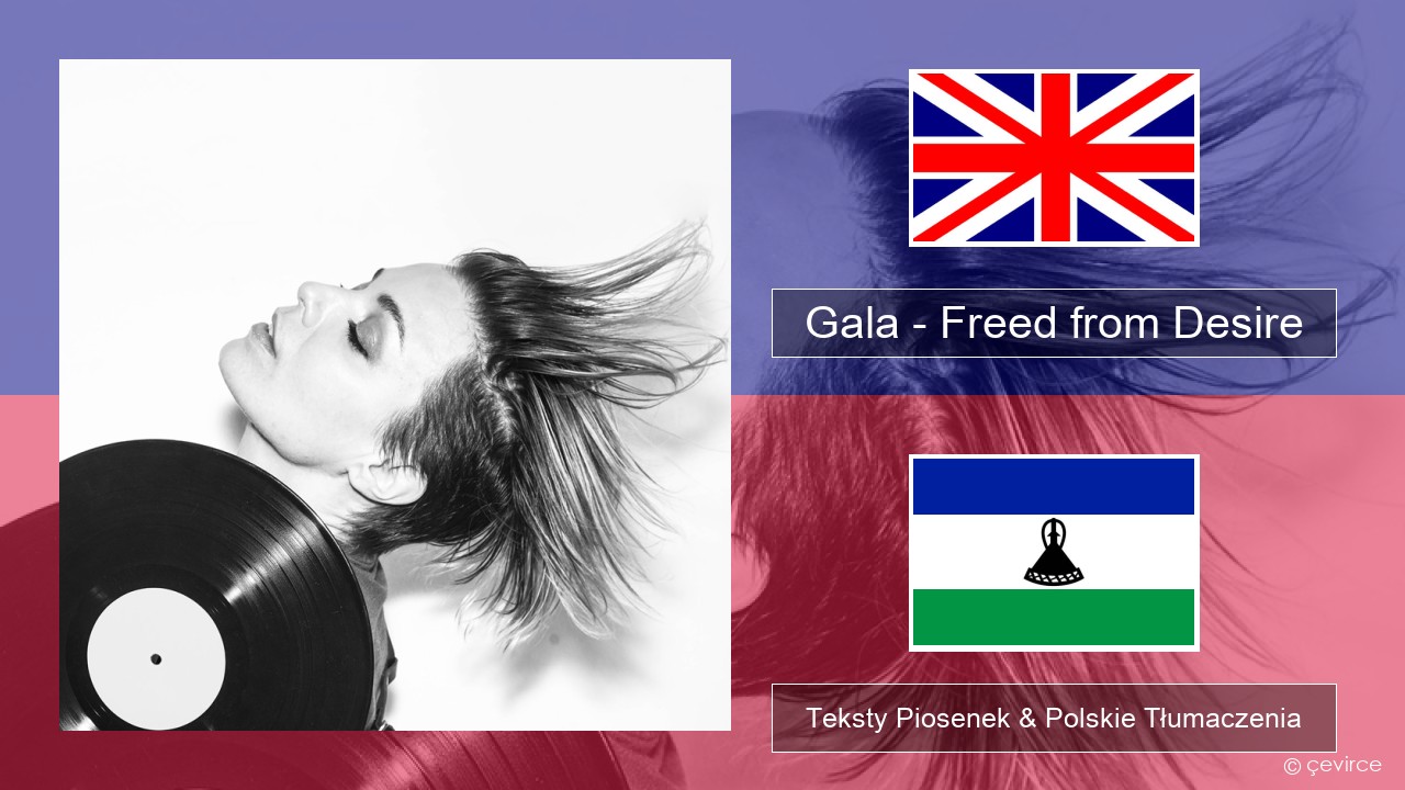 Gala – Freed from Desire Polski Teksty Piosenek & Polskie Tłumaczenia