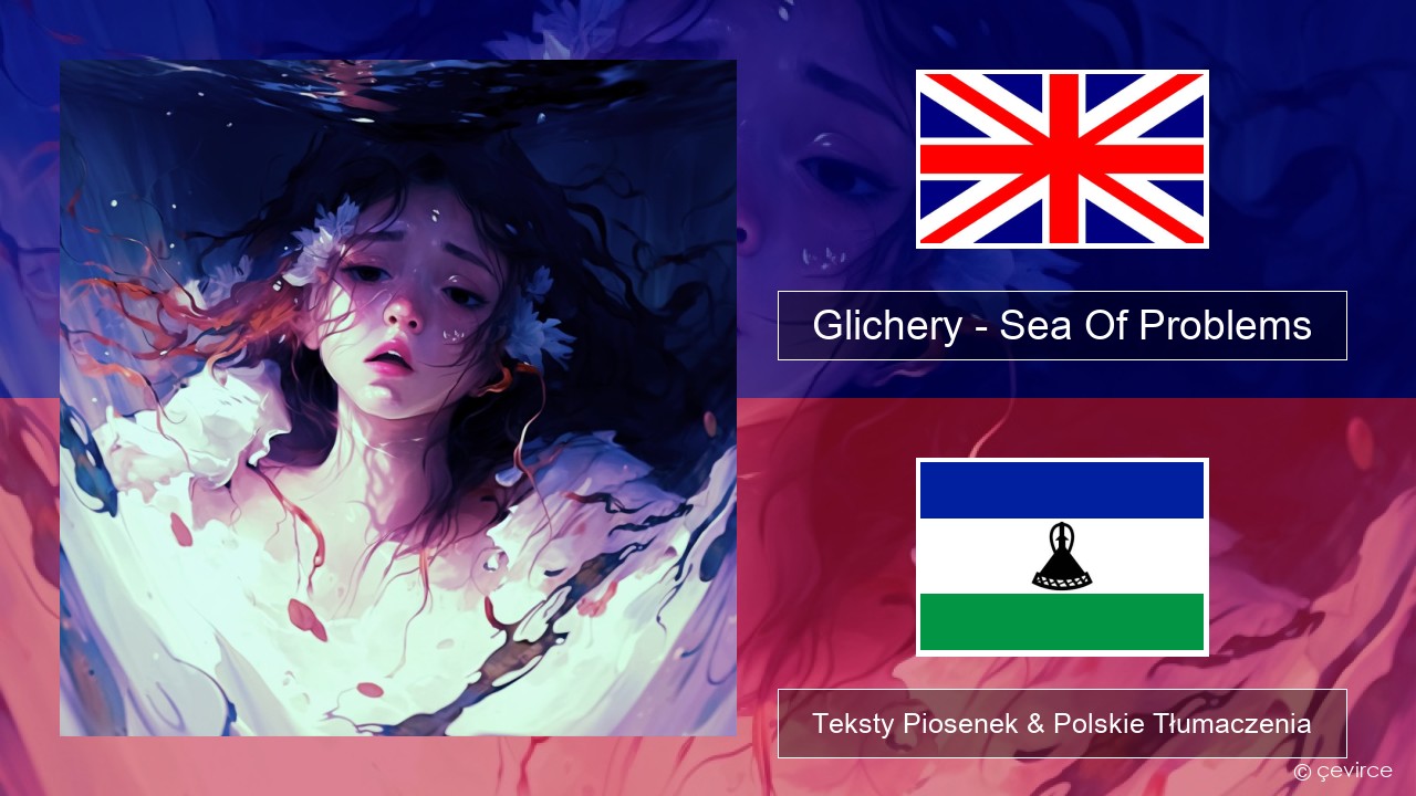 Glichery – Sea Of Problems Polski Teksty Piosenek & Polskie Tłumaczenia