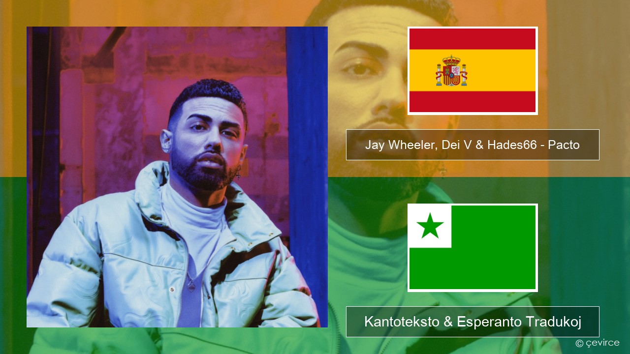 Jay Wheeler, Dei V & Hades66 – Pacto (feat. Luar La L) La hispana Kantoteksto & Esperanto Tradukoj