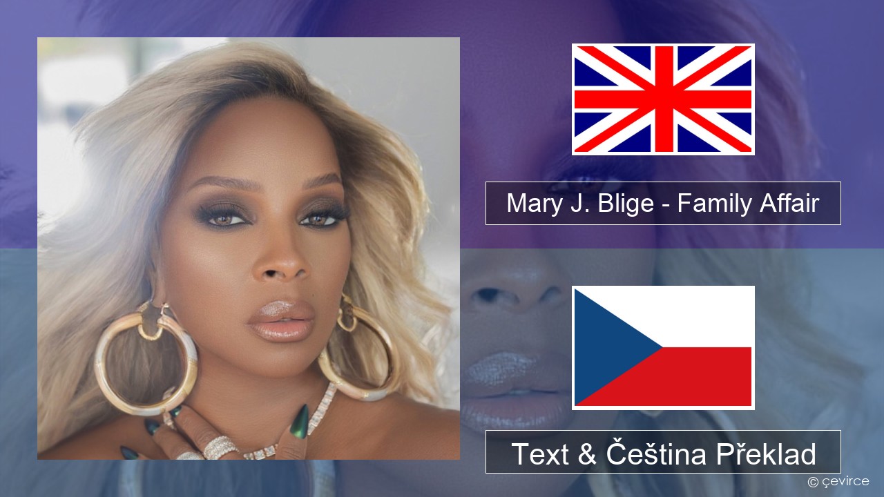 Mary J. Blige – Family Affair Anglický Text & Čeština Překlad