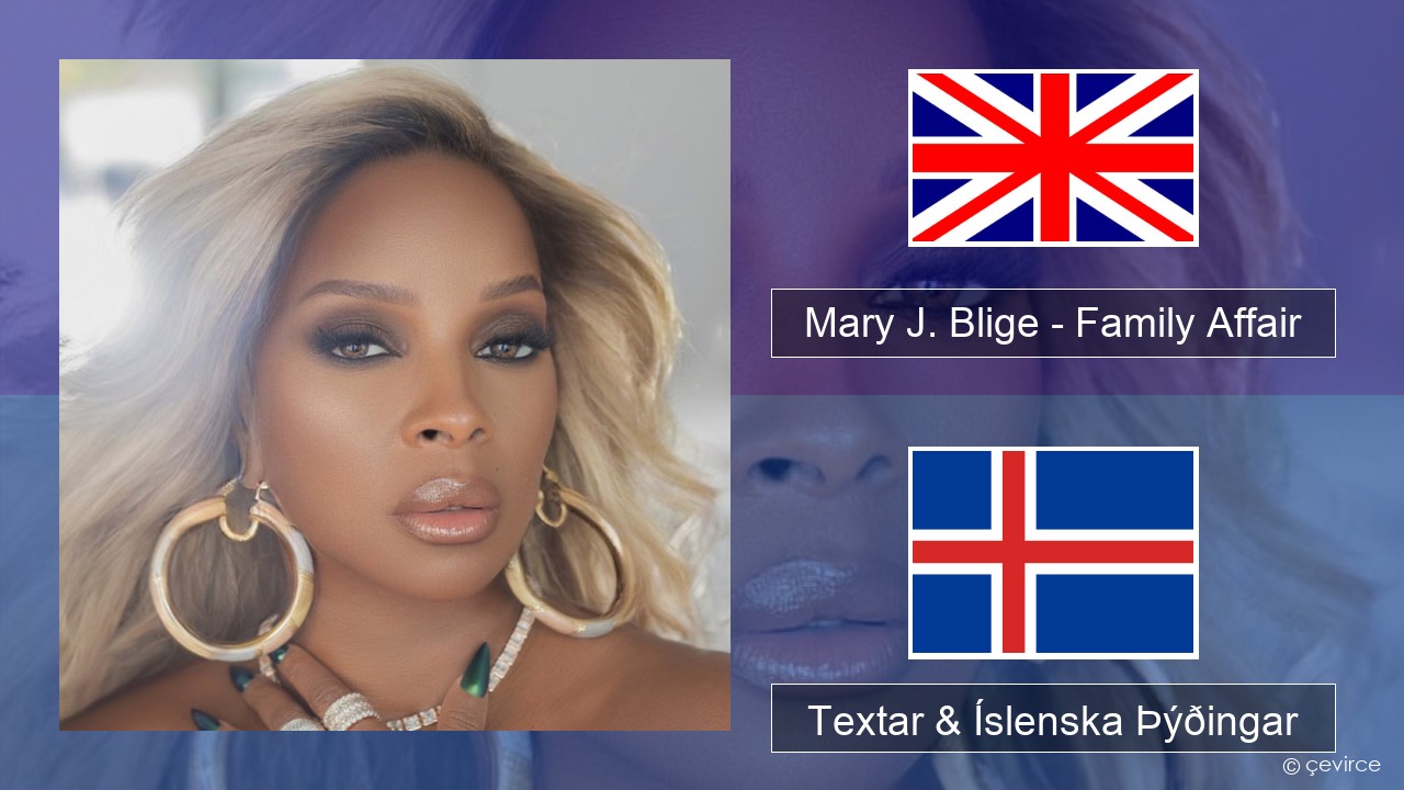 Mary J. Blige – Family Affair Íslenska Textar & Íslenska Þýðingar