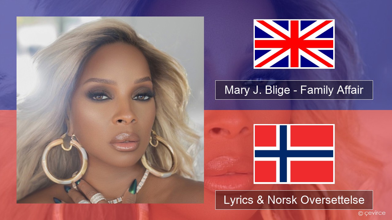 Mary J. Blige – Family Affair Engelsk Lyrics & Norsk Oversettelse