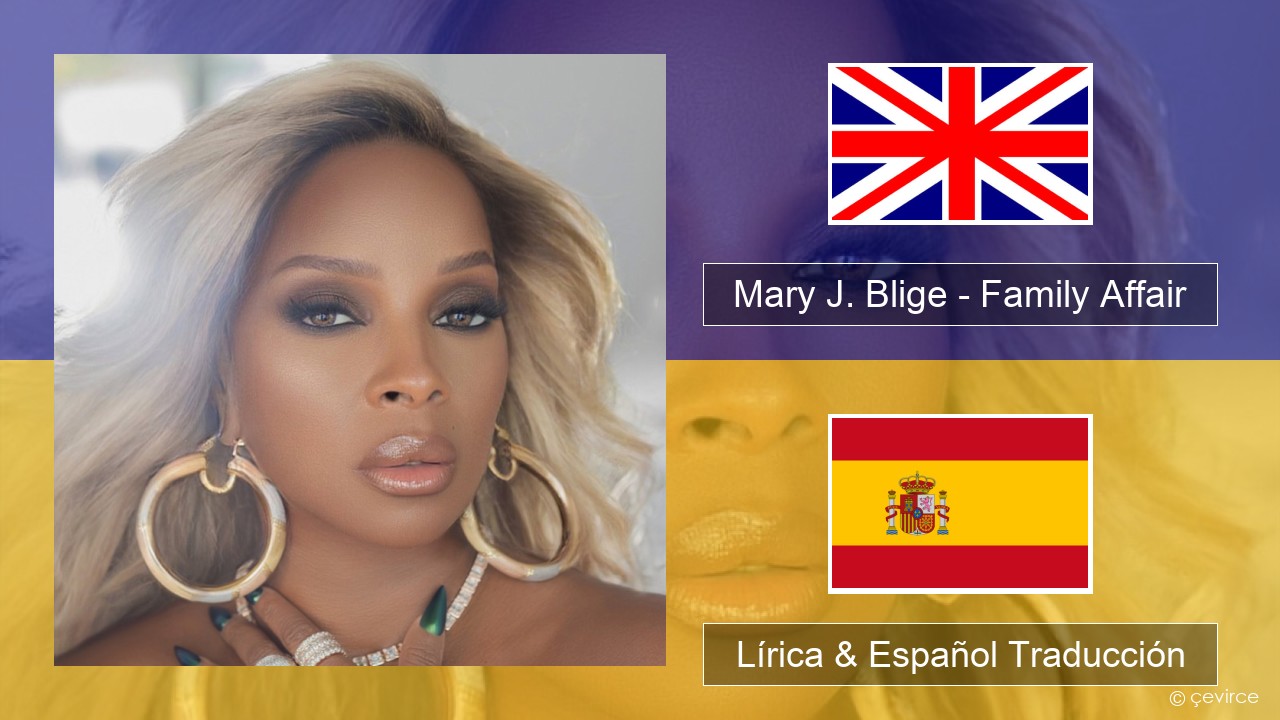Mary J. Blige – Family Affair Ingl Lírica & Español Traducción