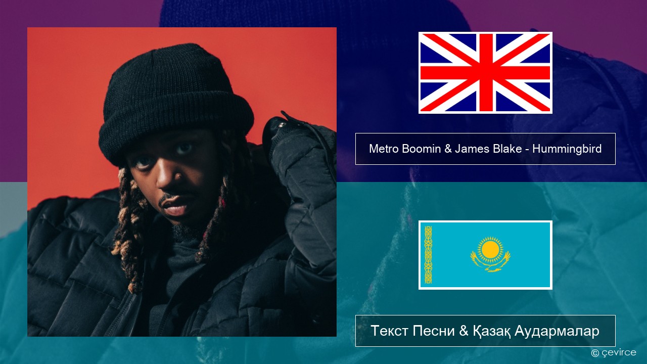 Metro Boomin & James Blake – Hummingbird Ағылшын Текст Песни & Қазақ Аудармалар