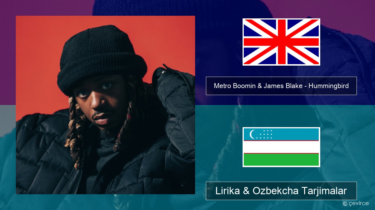 Metro Boomin & James Blake – Hummingbird Ingliz tili Lirika & Ozbekcha Tarjimalar