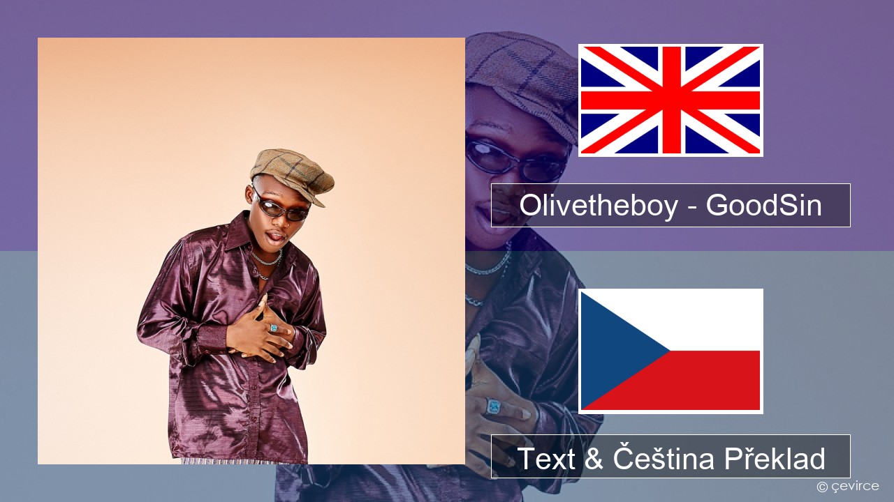 Olivetheboy – GoodSin Anglický Text & Čeština Překlad